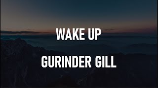 Wake Up (Lyrics) - Gurinder Gill