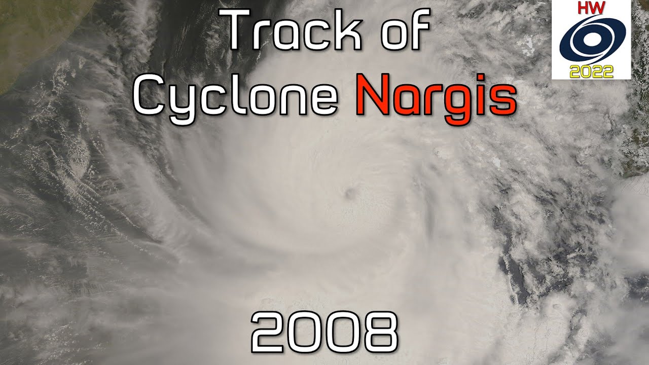 The Track Of Cyclone Nargis (2008) - YouTube