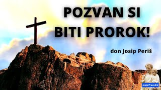 Pozvan si biti prorok! Snažna propovijed don Josipa Periša