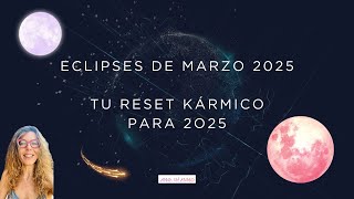 Temporada de eclipses marzo 2025: tu reset kármico para 2025