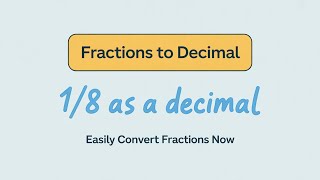 1 8 To Decimal Will Blow Your Mind