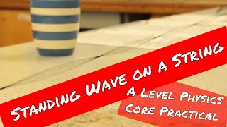 Standing Wave - A Level Physics Practical Revision