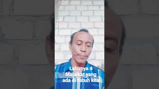 lahirnya 4 malaikat di dalam tubuh kita