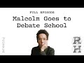 Malcolm Goes to Debate School | Revisionist History | Malcolm Gladwell
