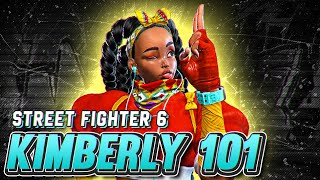 Kimberly 101 | Strategy, Combos, Overview and Advanced Tips | Street Fighter 6 G