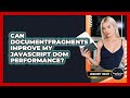 Can DocumentFragments Improve My JavaScript DOM Performance? - JavaScript Toolkit