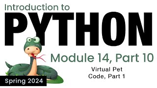 Python - Module 14 - OOP Virtual Pet Code, Part 1/2 (Spring 2024)