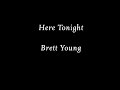 Brett Young - Here Tonight (Lyrics / Lyric Video)