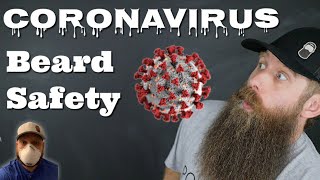 Coronavirus \u0026 Beard Safety!