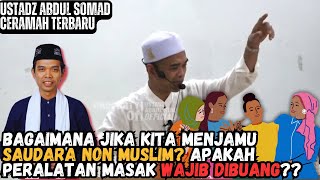 CERAMAH USTADZ ABDUL SOMAD TERBARU - BAGAIMANA ADAB DALAM MENJAMU TEMAN YANG NON MUSLIM ??