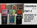 TABARRUK - PART 2 | RESPONSE TO THE SUPER SALAFIS / NAJDIS