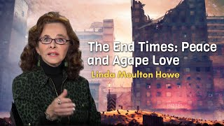 The End Times Peace and Agape Love