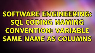 Software Engineering: SQL Coding Naming convention: Variable same name as Columns (2 Solutions!!)