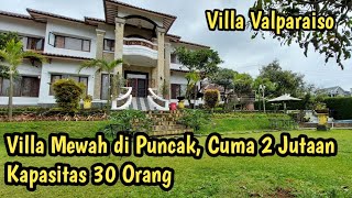 VILLA VALPARAISO By Villa Gue Aja || Villa Mewah Cuma 2 Jutaan, Kapasitas 30 Orang