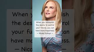 Nicole Kidman Life Quotes