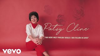 Patsy Cline - You Were Only Fooling (While I Was Falling In Love) (Audio) ft. The Jordanaires