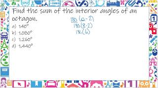 Polygons and Angles Find the sum of the interior angles of an octagon