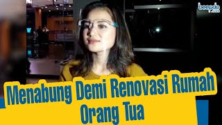 Mulianya Hati Nia LIDA, Bekerja Keras dan Menabung untuk Renovasi Rumah Orangtua