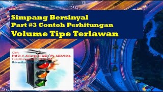 Simpang Bersinyal Part #3 Contoh Perhitungan Volume Tipe Terlawan