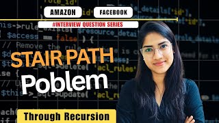 Stair Path Problem Using Recursion | Must-Know Interview Question | Placement Gyan