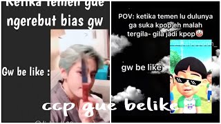 KUMPULAN CCP GUE BELIKE KPOP VERSION || NGAKAK || HALU || COOL