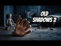 Old Shadows 2 Will Chill You to the Bone