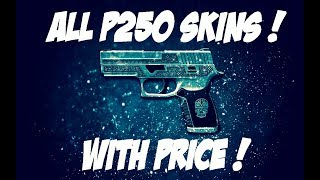 CS:GO - ALL P250 SKINS ! (2018)