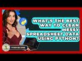 What's The Best Way To Clean Messy Spreadsheet Data Using Python? - Python Code School