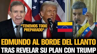 EDMUNDO AL BORDE DEL LLANTO TRAS REVELAR SU PLAN CON TRUMP PARA VENEZUELA