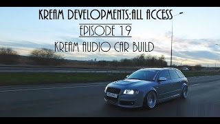 Kream Developments:All access Episode 19 - Kream Audio Car build [HD]