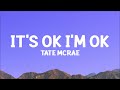 Tate McRae - It's ok I'm ok (Lyrics)