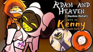 Hazbin Hotel Heaven reacts to Kenny ❤️🙏 Gacha Hazbin Hotel reacts to South Park