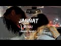 jannat ft. @mitraz slowed reverb slowbae