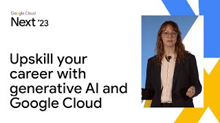 Upskill your career with generative AI and Google Cloud training