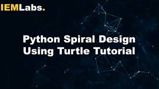 Spiral design using Turtle Module in Python | Python | Tutorial | IEMLabs