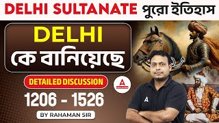 Delhi Sultanate History in Bengali | সম্পূর্ণ সুলতানি যুগের ইতিহাস। Md Ghori | WBCS 2024 History