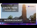 Middagdienst 7 augustus 2022 I Grote Kerk Vriezenveen