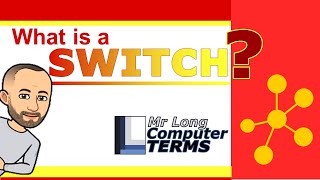 Mr Long Computer Terms | What is a Switch?