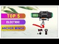 Top 5 Best Electric Anchor Winch