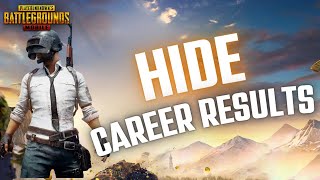 How to Hide Career Results in Pubg Mobile 2024?