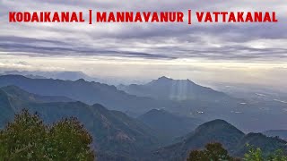 Kodaikanal Part 2 | Mannavanur |Vattakanal