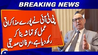 PTI has turned the entire negotiation process into a spectacle, Irfan Siddiqui | Breaking News