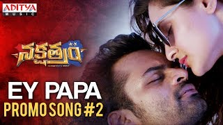 Ey Papa Promo Song Version 2 | Nakshatram Movie | Sundeep Kishan, Sai Dharam Tej, Regina, Pragya