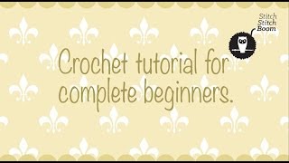 Crochet Tutorial: Complete Beginner Tutorial