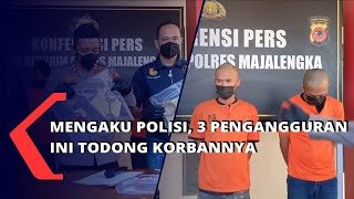 Mengaku Polisi, 3 Pengangguran Ini Todong Korbannya