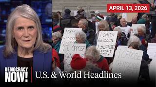 Top U.S. & World Headlines — April 13, 2026