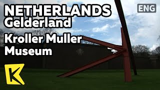 【K】Netherlands Travel-Otterlo[네덜란드 여행-오테를로]크뢸러뮐러 국립 미술관/Kroller Muller Museum/De Hoge Veluwe/Gogh