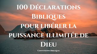 100 Déclarations Bibliques Pour Libérer La Puissance Illimitée De Dieu Dans Votre Vie | CONFESSIONS