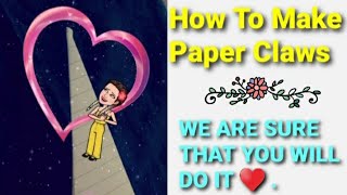 How to make paper Claws !  (Easy)