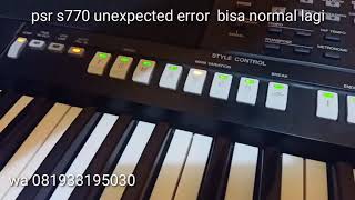 Yamaha psr s770 unexpected error' solved wa +6281933195030